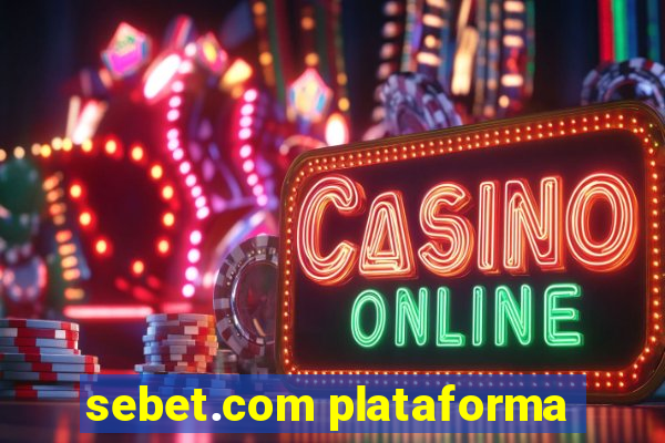 sebet.com plataforma